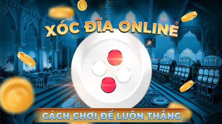 Nhà cái nào đang có game xóc đĩa hay nhất